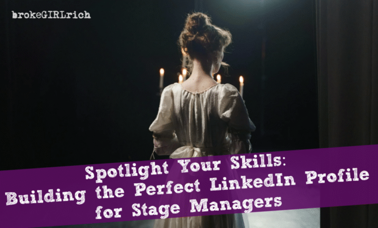 Spotlight Your Skills: Building the Perfect LinkedIn Profile for Stage Managers