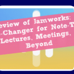 Review of Jamworks: A Game-Changer for Note-Taking in Lectures, Meetings, and Beyond
